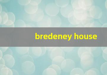 bredeney house